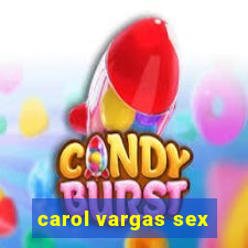 carol vargas sex